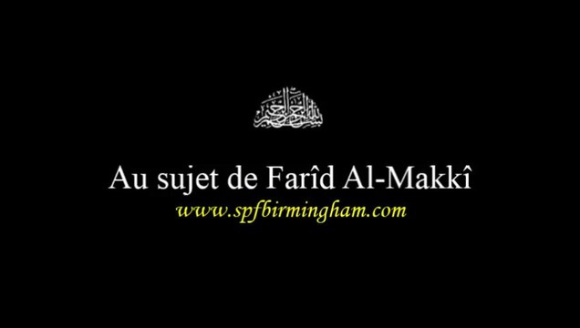Au sujet de Farîd Al-Makkî ! [Cheikh 'Arafât bnou Hasan Al-Mohammadî]