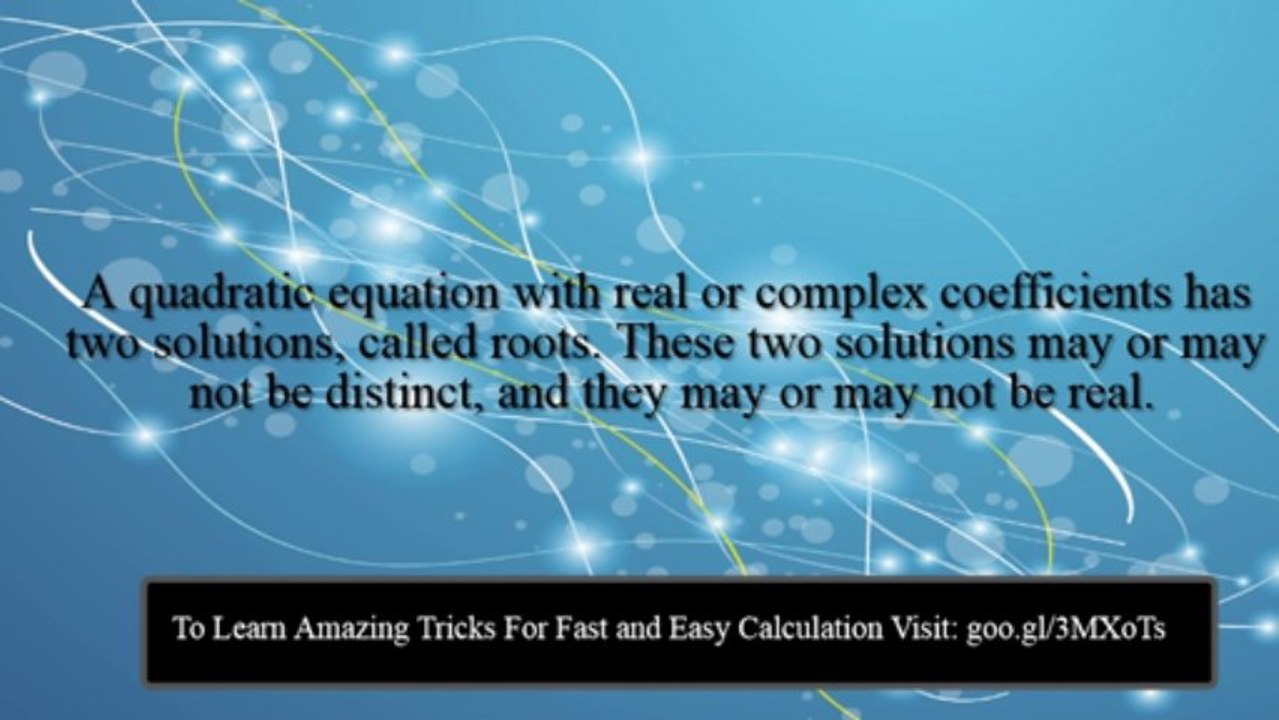 Find Fast Methods to solve Quadratic Equations