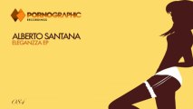 Alberto Santana - Eleganzza (Original Mix) [Pornographic Recordings]