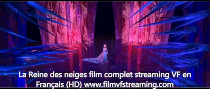 La Reine des neiges voir film entier en Français online en streaming VF HD gratuit