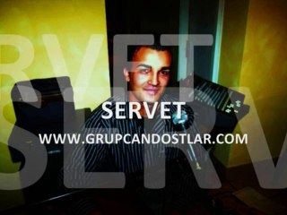GRUP CANDOSTLAR Servet Gülöz