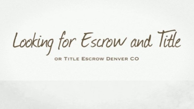 escrow and title & title escrow Denver CO