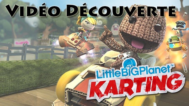 [Vidéo Découverte] LittleBigPlanet Karting