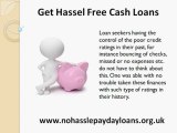 Payday Loans No Hassles - Get Additional Cash Aid Exactly On Time