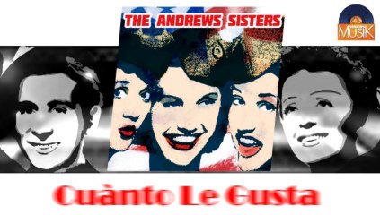 The Andrews Sisters - Cuànto Le Gusta (HD) Officiel Seniors Musik