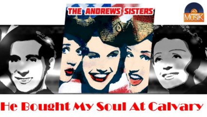 The Andrews Sisters - He Bought My Soul At Calvary (HD) Officiel Seniors Musik