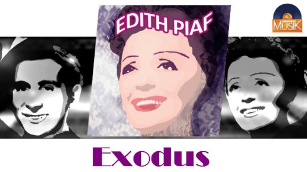 Edith Piaf - Exodus (HD) Officiel Seniors Musik