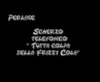 Tutta colpa della Frizzy Cola-Scherzo telefonico-Dj Perlage