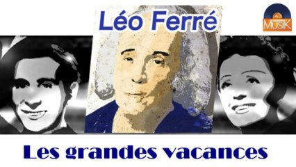 Léo Ferré - Les grandes vacances (HD) Officiel Seniors Musik