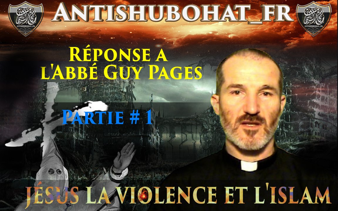 [Réponse 1 jesus la violance et l'islam [Abbé Guy Pages marche sur une mine]