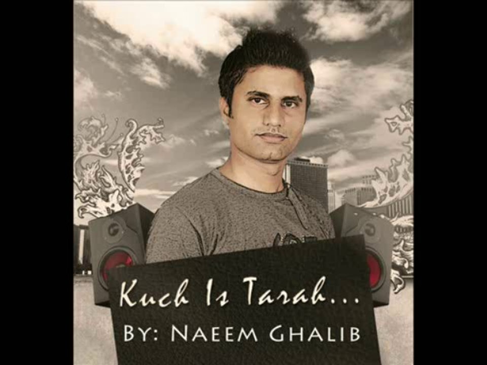 Kuch Is Tarha Song by Naeem Ghalib