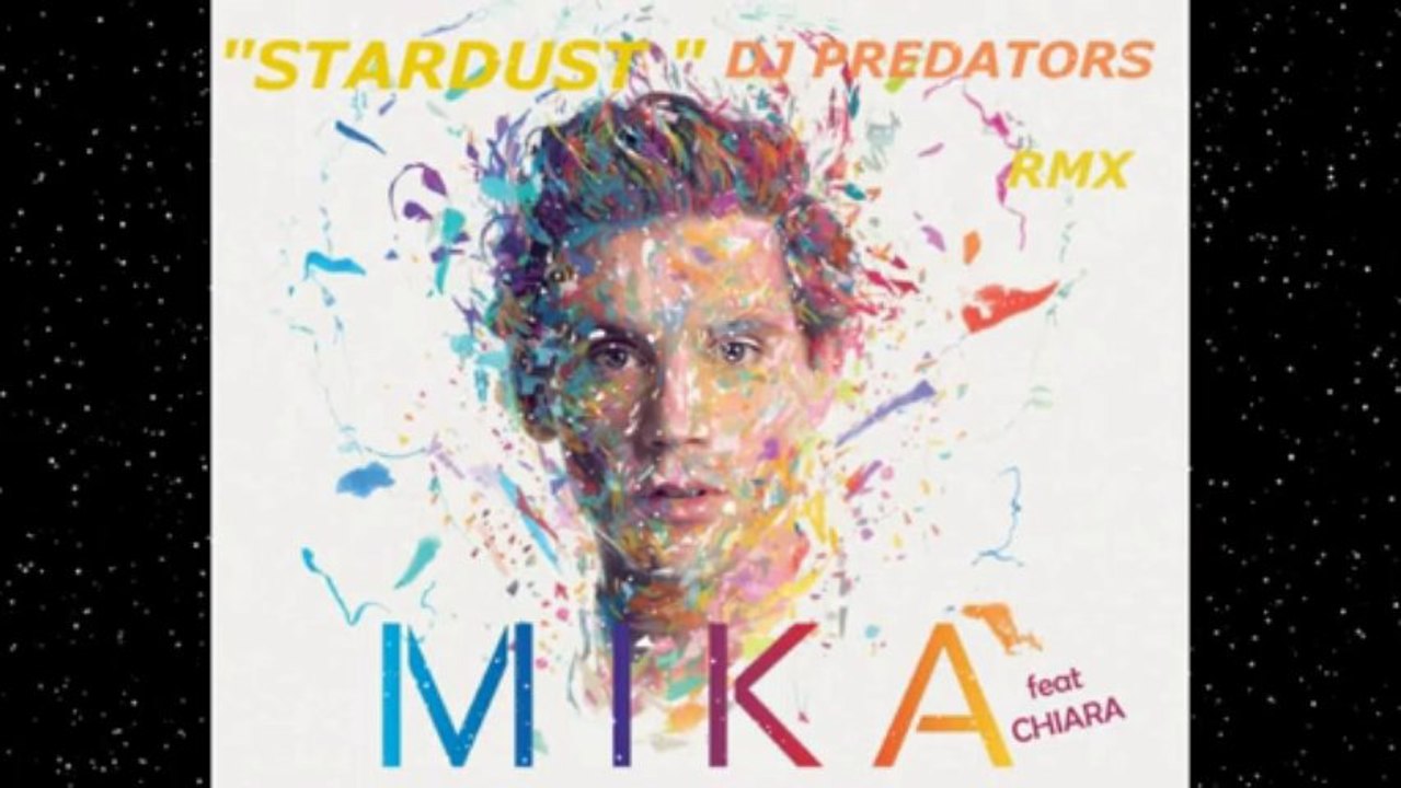 Mika feat. Chiara / DJ PREDATORS " Stardust "  ( RMX )