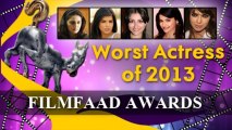 Filmfaad Awards - Worst Actress Nominations