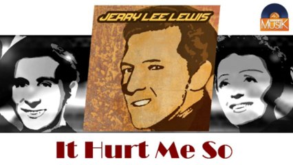 Jerry Lee Lewis - It Hurt Me So (HD) Officiel Seniors Musik