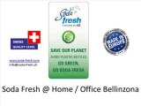 Soda Fresh @ Home Office Bellinzona CH