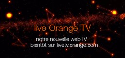 live Orange TV, notre nouvelle webTV arrive bientôt !