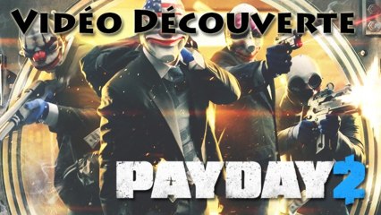 [Vidéo Découverte] Beta de Payday 2