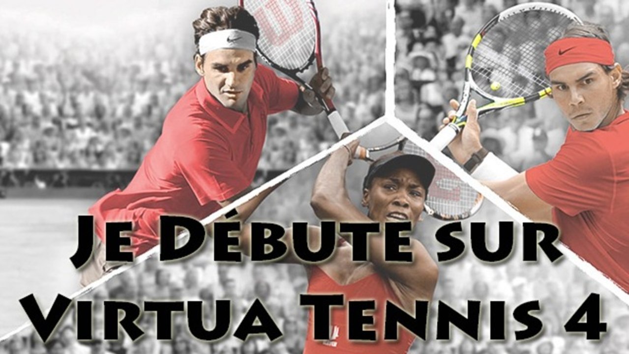 [Vidéo Détente] Je débute sur Virtua Tennis 4