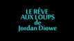 ◄♦►LE REVE AUX LOUPS DE JORDAN DIOW◄♦►Roman LIVRE CINEMA VIDEO THEATRE AUDIOVISUEL RADIO PHOTOGRAPHIE MEDIA LIBRAIRIE BIBLIOTHEQUE POLITIQUE PARIS L'ISLE-ADAM CERGY-PONTOISE BESANCON SAINT-DENIS NANTERRE NEUILLY 17 PLUS JAMAIS EXPO GALERIE MUSEE CONCERT