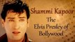 100 Years Of Bollywood - Shammi Kapoor - The Elvis Presley Of Bollywood