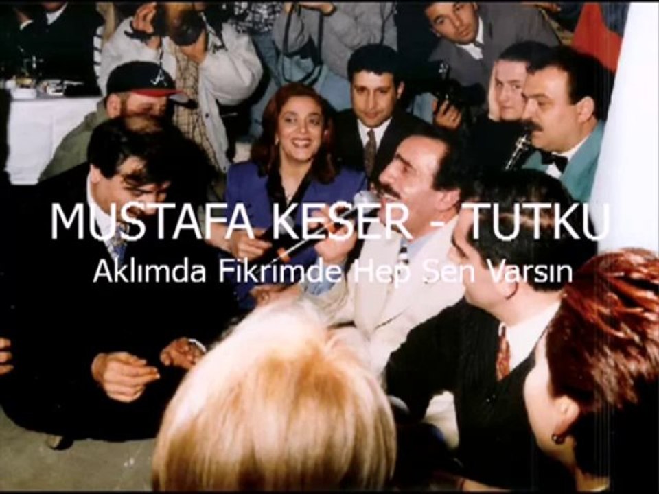 Mustafa Keser - Tutku (Aklımda Fikrimde Hep Sen Varsın)