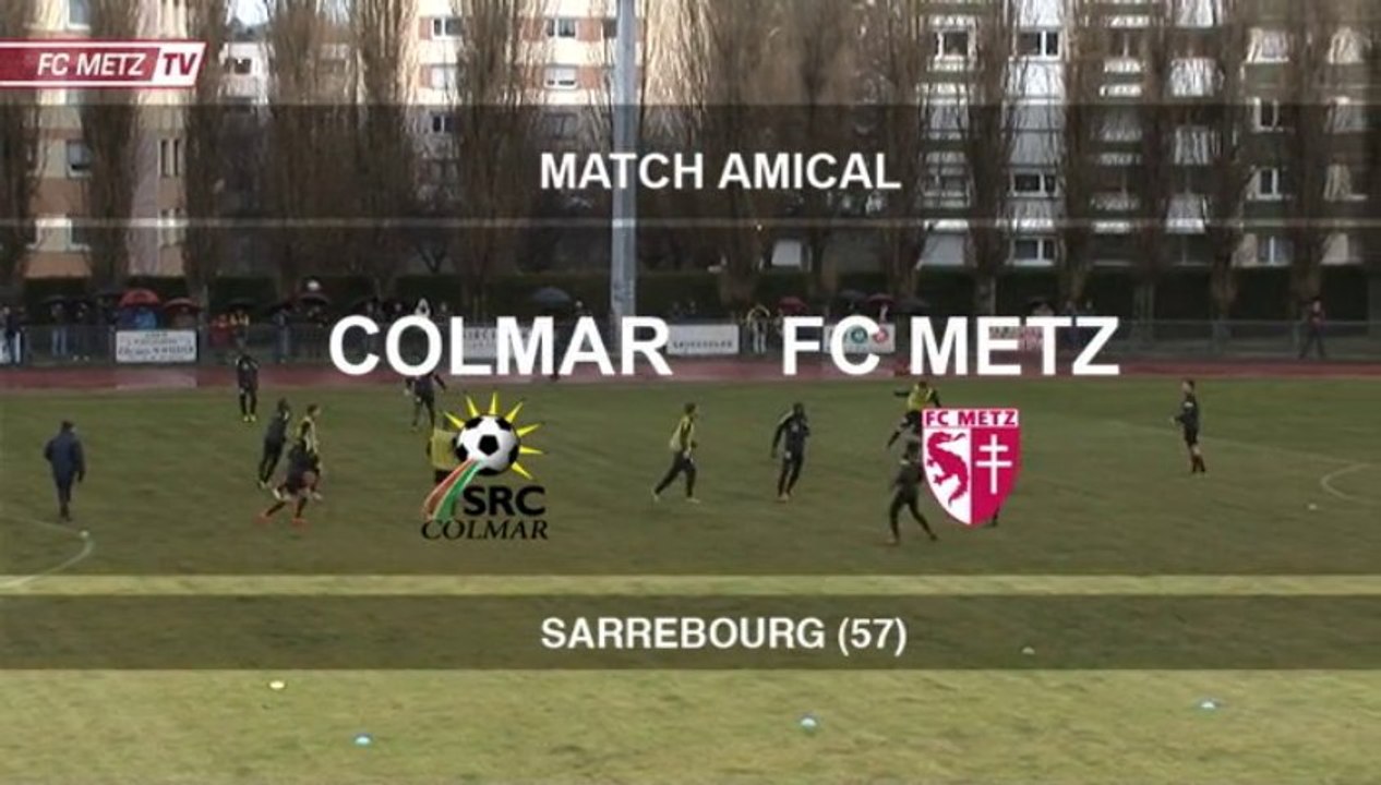 Match amical : FC METZ Colmar - le résumé