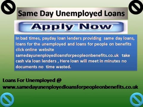 Same Day Unemployed Loans - Loans For People On Benefits