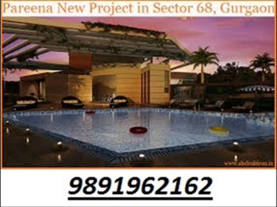 best offer &9891962162& pareena new luxury apartments project sector-68 gurgaon
