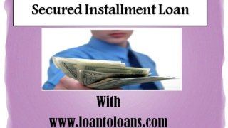 Get Secured Installment Loan From Loan Lenders