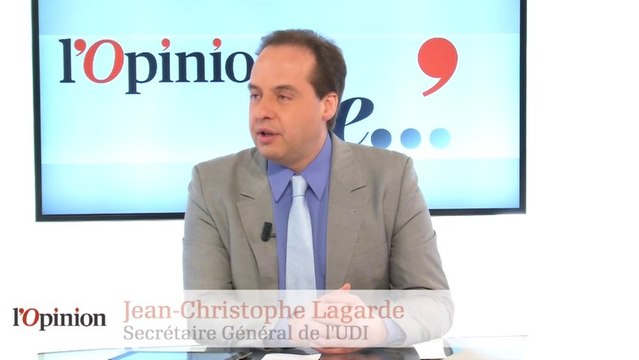 L'Opinion de Jean-Christophe Lagarde
