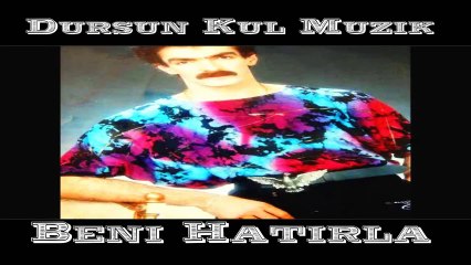 Dursun Kul ( Beni Hatirla ) Album Elif Ana