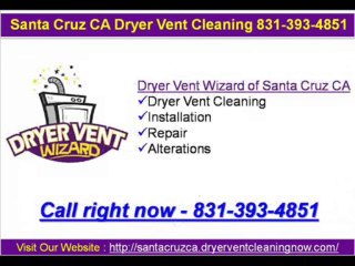 Santa Cruz CA Dryer Vent Cleaning 831-393-4851