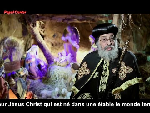 Message du Pape Tawadros II pour la fête de la Nativité 2014