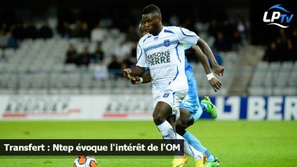 Transfert : Ntep évoque l'intérêt de l'OM