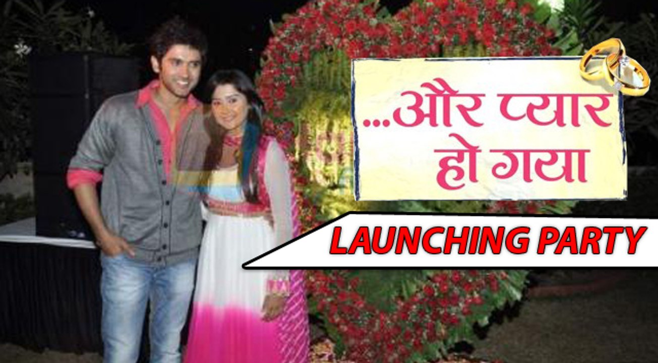 Zee tv Serial Aur Pyaar Ho gaya Launch Party
