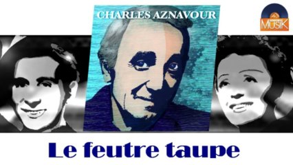 Charles Aznavour et Pierre Roche - Le feutre taupe (HD) Officiel Seniors Musik