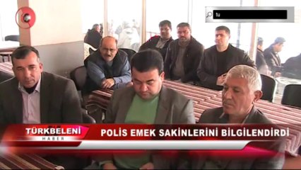 POLİS EMEK SAKİNLERİNİ BİLGİLENDİRDİ