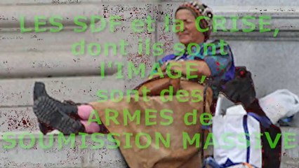 La crise et les SDF sont des armes de soumission massive
