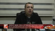 CHP'li Osman Mert Gündeme İlişkin Açıklamalarda Bulundu...