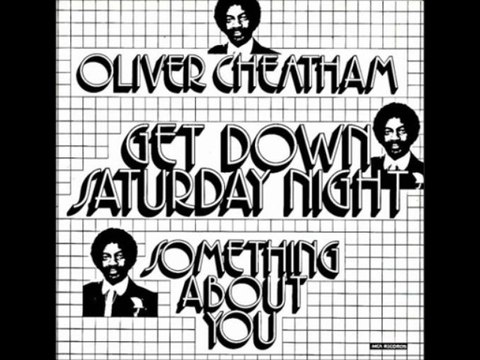 OLIVER CHEATHAM - GET DOWN SATURDAY NIGHT (12 extended version) HQ