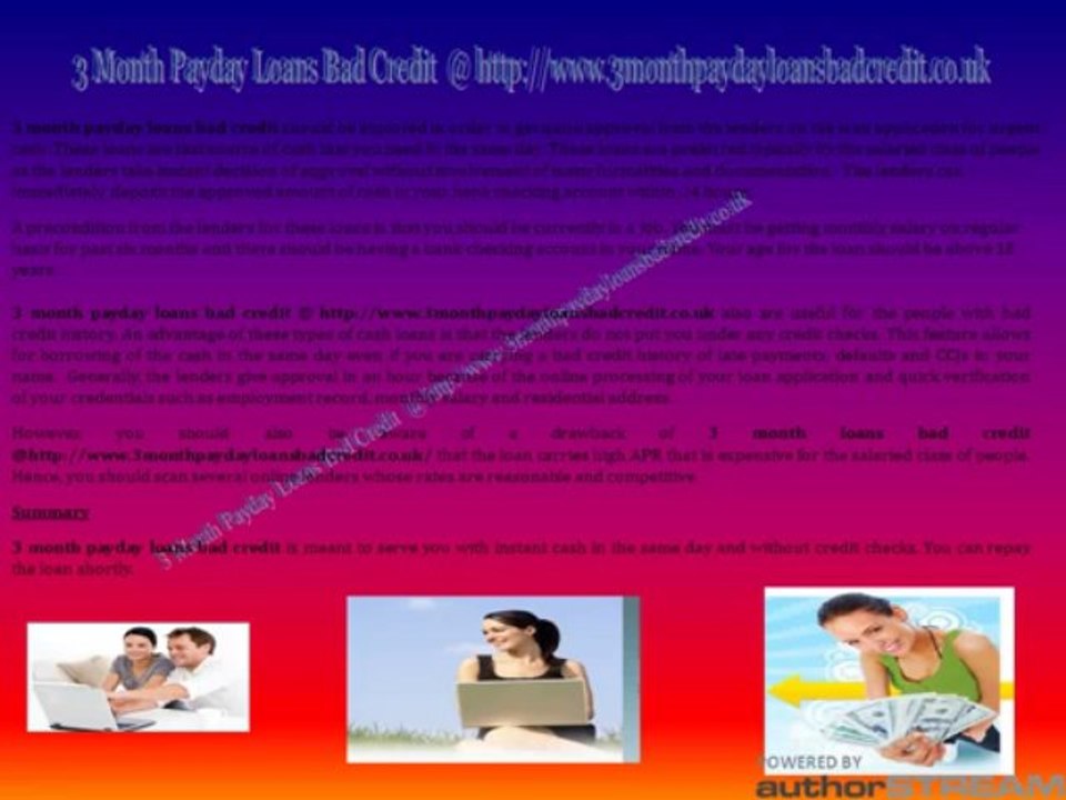 3 Month Payday Loans Bad Credit  @ http://www.3monthpaydayloansbadcredit.co.uk