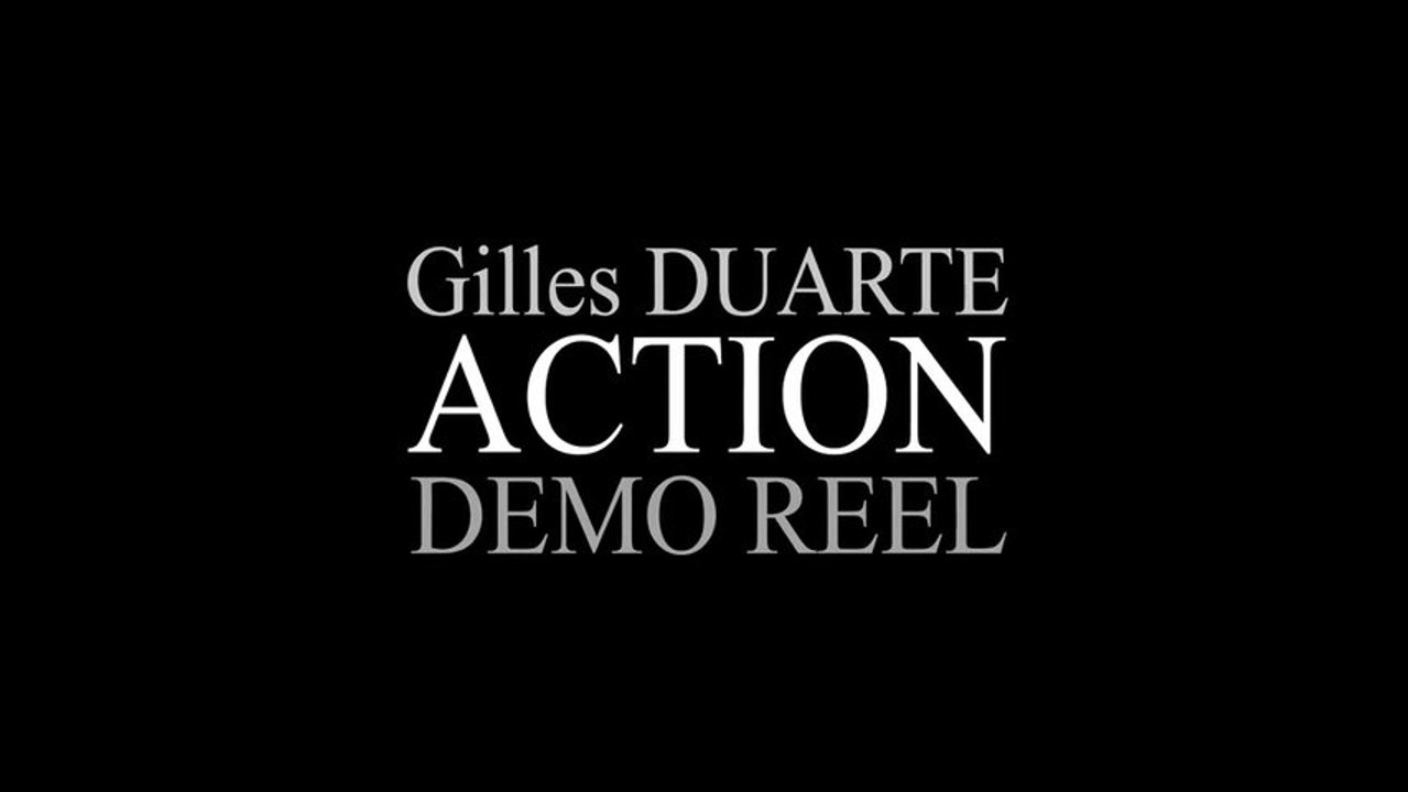 GILLES DUARTE ACTION DEMO REEL