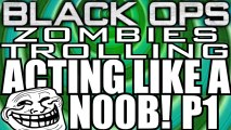 Trolling In Call Of Duty - Acting Like A NOOB On Black Ops Zombies! By Lew2Bail! (PART 1)