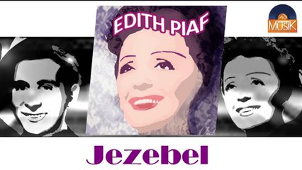 Edith Piaf - Jezebel (HD) Officiel Seniors Musik