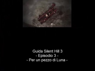 Guida: Silent Hill 3 - Episodio 3 - Per un pezzo di luna