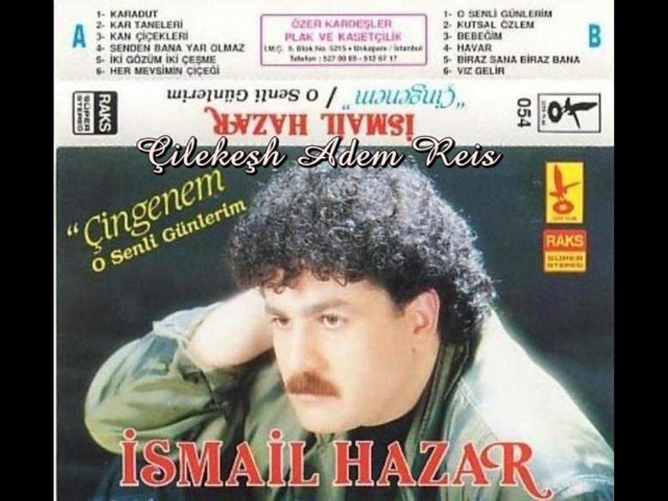 İsmail Hazar - İki Gözüm İki Çeşme