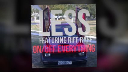 LESS FEATURING RiFF RAFF - ON/OFF EVERYTHiNG [TERROR WRiST REMiX]
