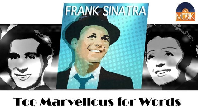 Frank Sinatra - Too Marvellous for Words (HD) Officiel Seniors Musik
