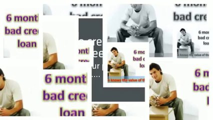 6 months bad credit loan for the people who knows the value of their prestige..