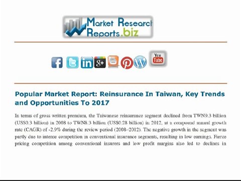 Reinsurance In Taiwan, Key Trends and Opportunities To 2017